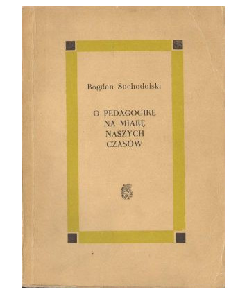 O pedagogikę na miarę naszych czasów
