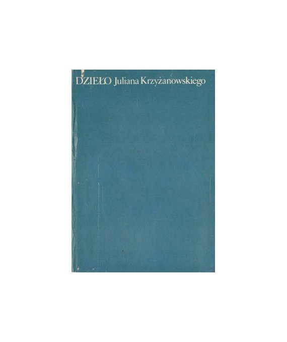 Dzieło Juliana Krzyżanowskiego