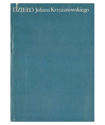 Dzieło Juliana Krzyżanowskiego