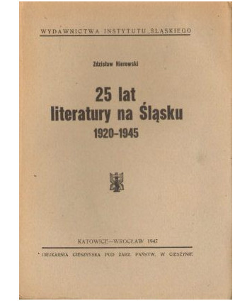 25 lat literatury na Śląsku 1920-1945
