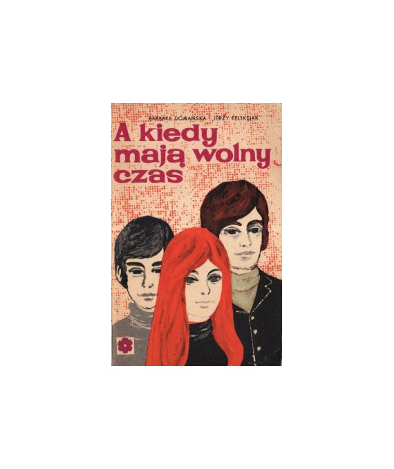 A kiedy mają wolny czas...