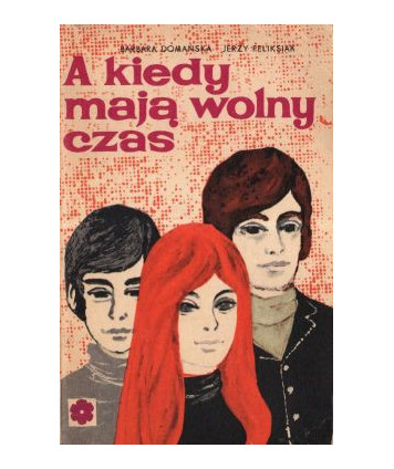 A kiedy mają wolny czas...