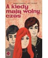 A kiedy mają wolny czas...