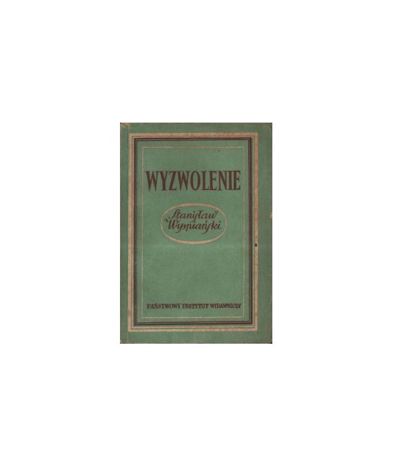 Wyzwolenie. Dramat w trzech aktach