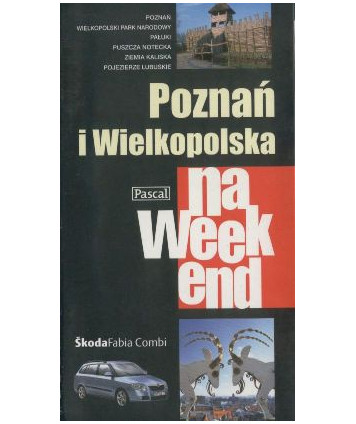 Poznań i Wielkopolska na weekend