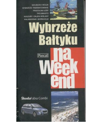 Wybrzeże Bałtyku na weekend