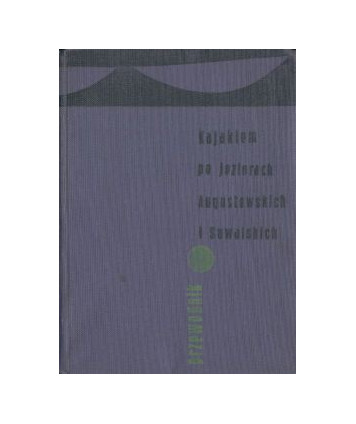 Kajakiem po jeziorach augustowskich i suwalskich