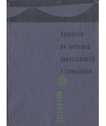 Kajakiem po jeziorach augustowskich i suwalskich