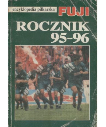 Encyklopedia piłkarska Fuji t.15. Pierwszy oficjalny Polski Rocznik’95-96
