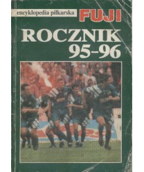 Encyklopedia piłkarska Fuji t.15. Pierwszy oficjalny Polski Rocznik’95-96