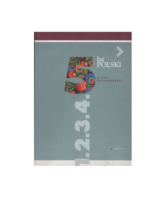 5 lat Polski w Unii Europejskiej