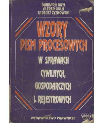 Wzory pism procesowych w sprawach cywilnych, gospodarczych i rejestrowych