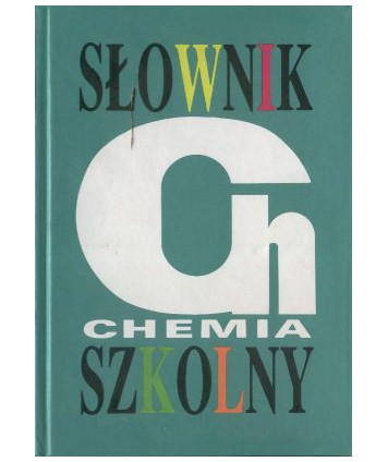 Chemia. Słownik szkolny