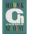Chemia. Słownik szkolny