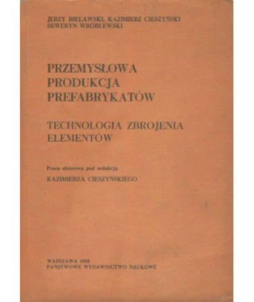 Przemysłowa produkcja prefabrykatów. Technologia zbrojenia elementów