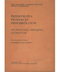 Przemysłowa produkcja prefabrykatów. Technologia zbrojenia elementów