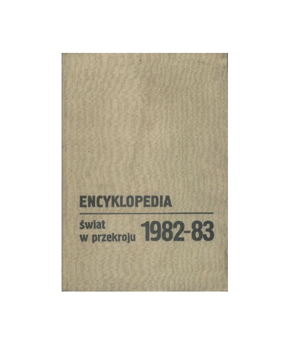 Encyklopedia. Świat w przekroju 1982-1983