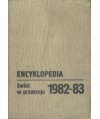 Encyklopedia. Świat w przekroju 1982-1983