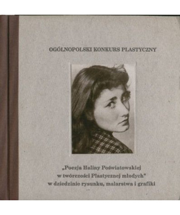 Ogólnopolski Konkurs Plastyczny “Poezja Haliny Poświatowskiej w twórczości plastycznej młodych“