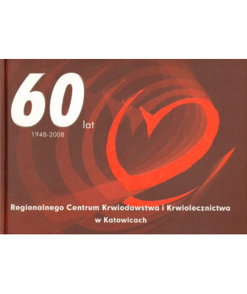 60 lat Regionalnego Centrum Krwiodawstwa i Krwiolecznictwa w Katowicach