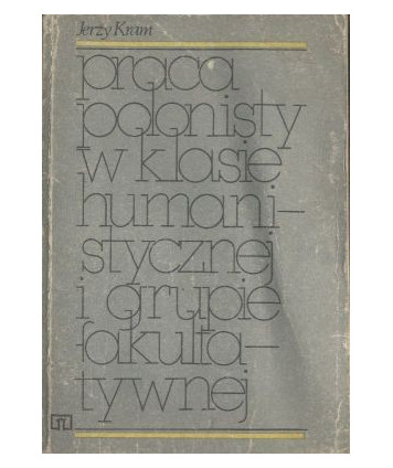 Praca polonisty w klasie humanistycznej i fakultatywnej