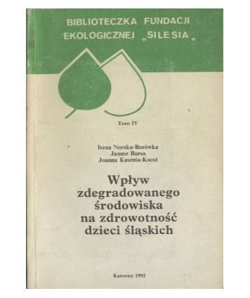 Wpłym zdegradowanego środowiska na zdrowotność dzieci ślaskich