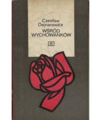 Wśród wychowanków. Notatki z dziennika wychowawcy