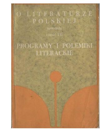 O literaturze polskiej. Materiały cz.III Programy i polemiki literackie