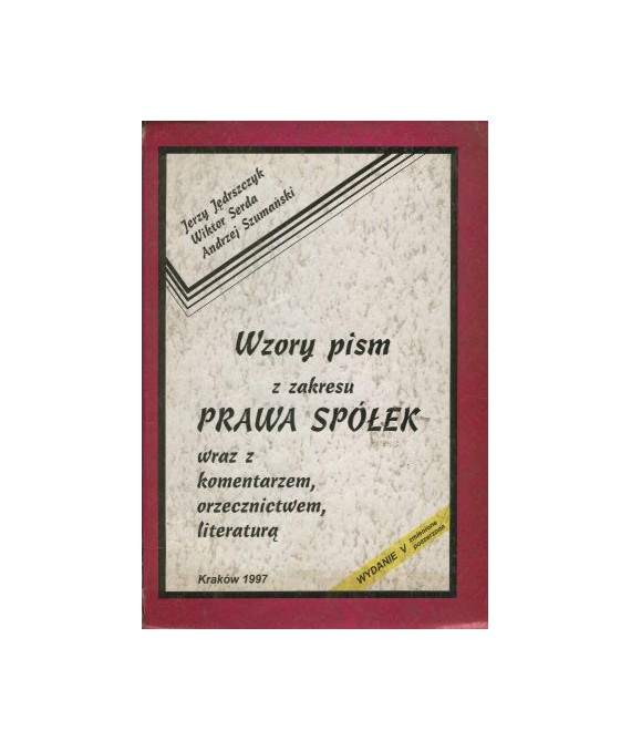 Wzory pism z zakresu prawa spółek wraz z komentarzem, orzecznictwem, literaturą