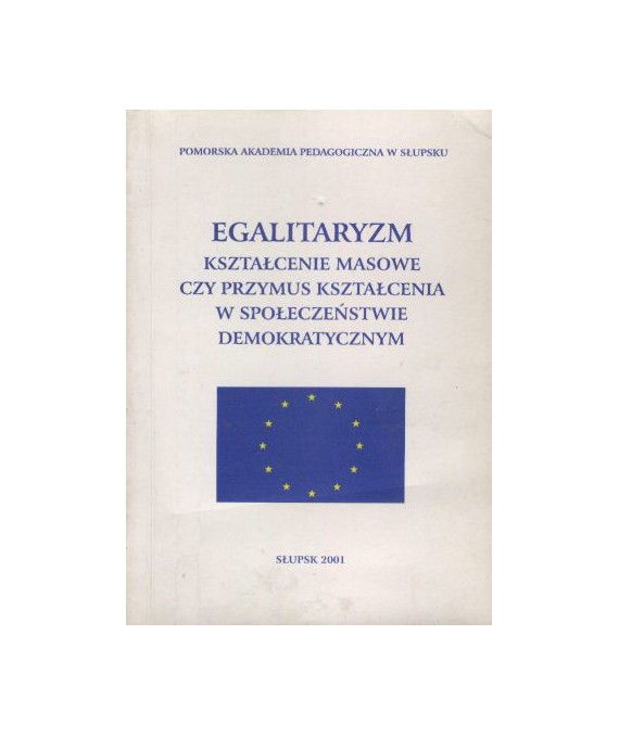 Egalitaryzm - kształcenie masowe czy przymus kształcenia w społeczeństwie demokratycznym