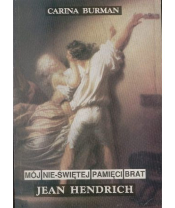 Mój nie-świętej pamięci brat Jean Hendrich