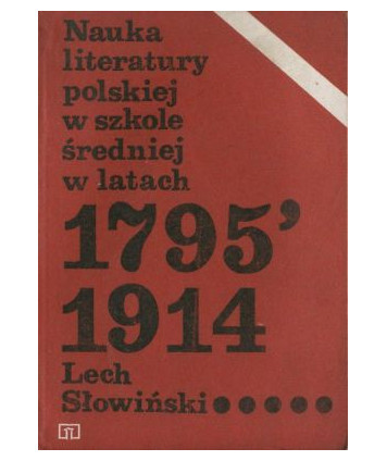 Nauka literatury polskiej w szkole średniej w latach 1795-1914