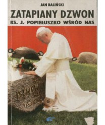 Zatapiany dzwon. Słudze Bożemu ks.Jerzemu Popiełuszce w hołdzie