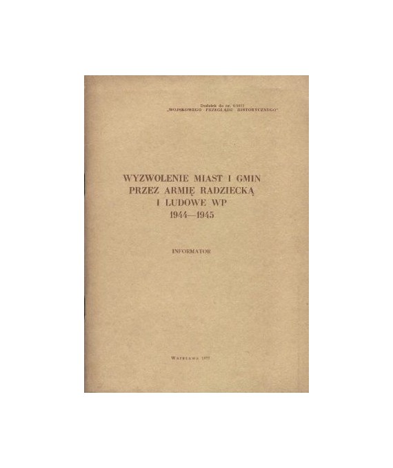 Wyzwolenie miast i gmin przez Armię Radziecką i Ludowe WP 1944-1945. Informator