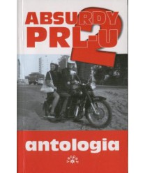 Absurdy PRL-u 2. Antologia