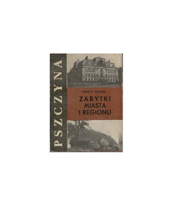 Pszczyna. Zabytki miasta i regionu. Przewodnik po muzeum