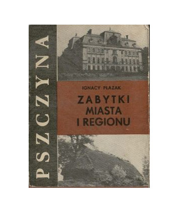 Pszczyna. Zabytki miasta i regionu. Przewodnik po muzeum