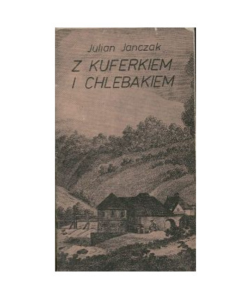 Z kuferkiem i chlebakiem. Kartki o przeszlości uzdrowisk i turystyki śląskiej