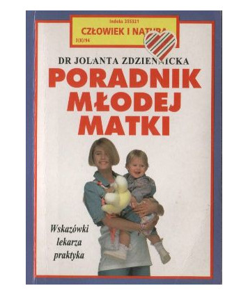 Poradnik młodej matki. Wskazówki lekarza praktyka