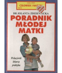 Poradnik młodej matki. Wskazówki lekarza praktyka