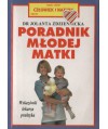 Poradnik młodej matki. Wskazówki lekarza praktyka