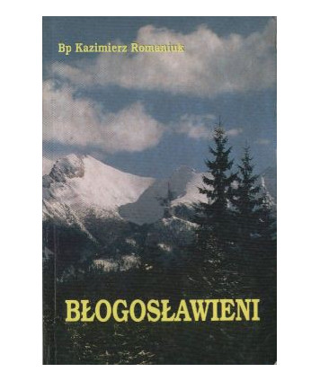 Błogosławieni. Rozważania radiowo-rekolekcyjne