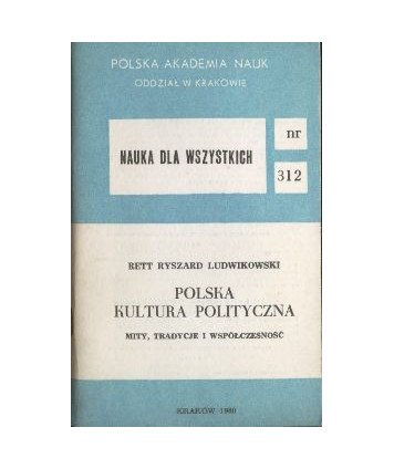 Polska kultura polityczna. Mity, tradycje i współczesność