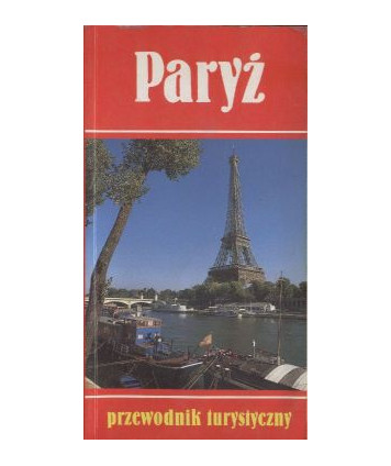 Paryż. Przewodnik turystyczny