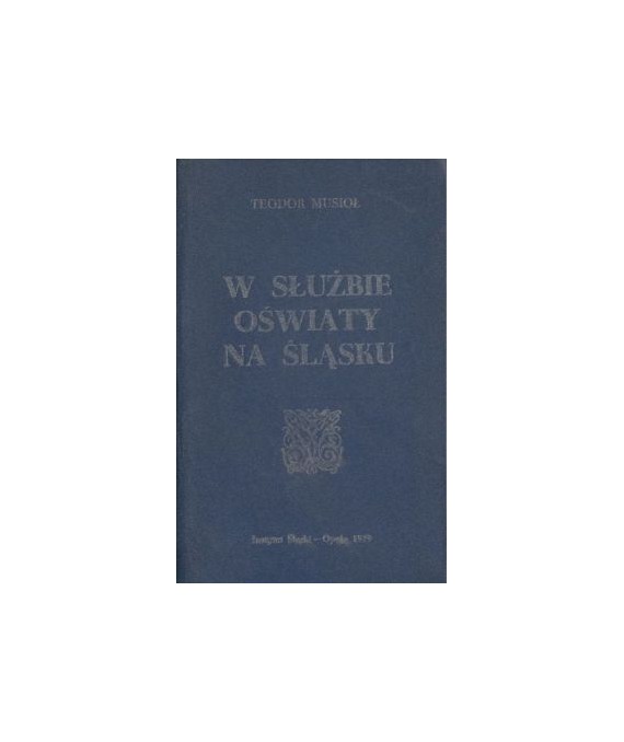 W służbie oświaty na Śląsku. Wybór prac
