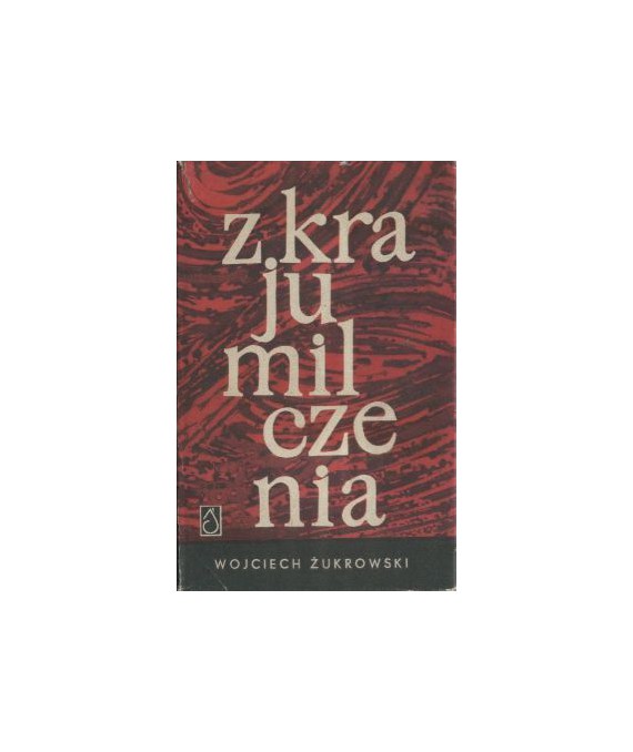 Z kraju milczenia. Wybór opowiadań