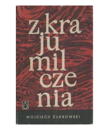Z kraju milczenia. Wybór opowiadań