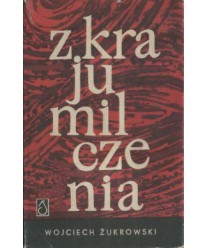 Z kraju milczenia. Wybór opowiadań