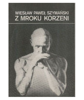 Z mroku korzeni. O poezji Karola Wojtyły