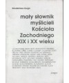 Mały słownik myślicieli Kościoła Zachodniego XIX i XX wieku
